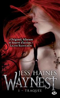 Couverture du livre Traquée: Waynest, T1 - Jess Haines