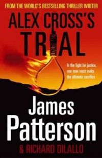 Couverture du livre Alex Cross's trial - James Patterson - Richard Dilallo