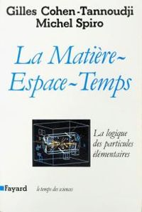 Gilles Cohen Tannoudji - Michel Spiro - La matière-espace-temps