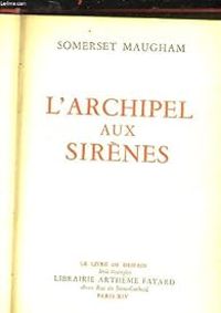 Couverture du livre L'archipel aux sirènes - William Somerset Maugham