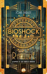 Couverture du livre Bioshock : rapture - John Shirley