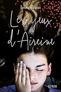 Couverture du livre Les yeux d'Aireine - Dominique Brisson