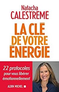 Couverture du livre La clé de votre énergie - Natacha Calestreme