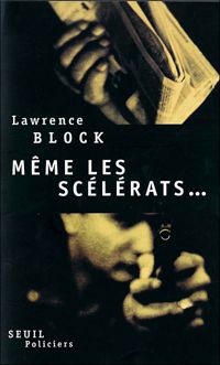 Couverture du livre Même les scélérats... - Lawrence Block