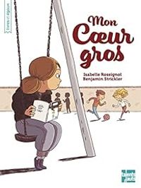 Couverture du livre Mon cœur gros - Isabelle Rossignol