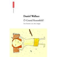 Couverture du livre Ô Grand Rosenfeld ! - Daniel Wallace Ii