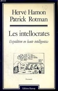 Couverture du livre Les intellocrates  - Herve Hamon - Patrick Rotman