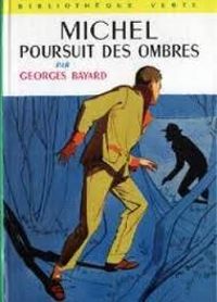 Georges Bayard - Michel poursuit des ombres