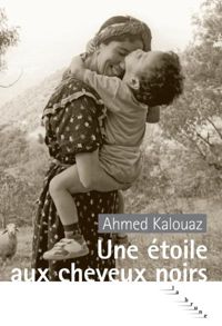 Couverture du livre Une étoile aux cheveux noirs - Ahmed Kalouaz