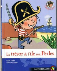 Couverture du livre Le trésor de l'île aux Perles - Paul Thies - Louis Alloing