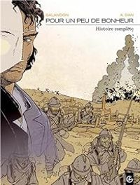 Couverture du livre Pour un peu de bonheur - Intégrale  - Laurent Galandon - A Dan