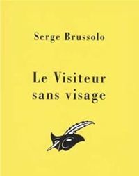 Couverture du livre Le visiteur sans visage - Serge Brussolo