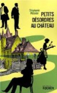 Stephanie Mesnier - Petits désordres au château