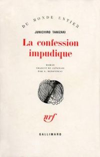 Junichiro Tanizaki - La confession impudique