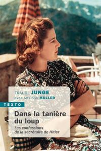 Traudl Junge - Melissa Müller - Dans la tanière du loup 