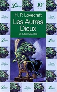 Howard P. Lovecraft - Les Autres Dieux et autres nouvelles