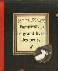 Emily Gravett - Le grand livre des peurs