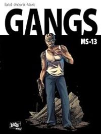 Couverture du livre MS-13 - Jean Claude Bartoll - Filip Andronik - Senad Mavric