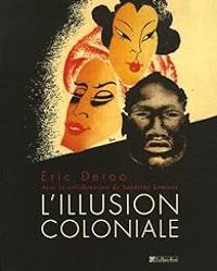 Couverture du livre L'illusion coloniale - Eric Deroo - Sandrine Lemaire