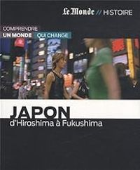 Couverture du livre Japon : D'Hiroshima à Fukushima - Philippe Pons