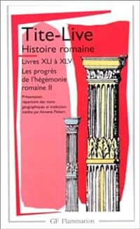  Tite Live - Histoire romaine, livres XLI à XLV