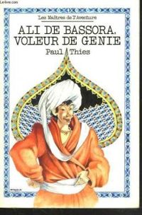 Couverture du livre Ali de Bassora, voleur de génie - Paul Thies