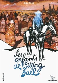 Edmond Baudoin - Les enfants de Sitting Bull