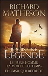 Couverture du livre Je suis une légende / Le jeune homme - Richard Matheson