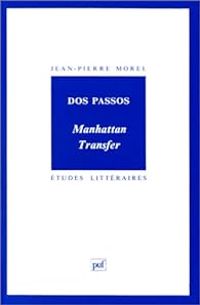 Jean Pierre Morel - Dos Passos : Manhattan Transfer