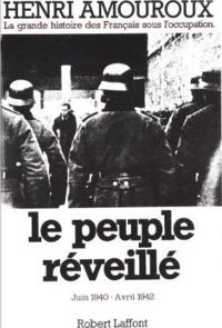 Couverture du livre Le peuple réveillé. Juin 1940 - Avril 1942 - Henri Amouroux