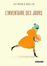 Couverture du livre L'inventaire des jours - Luca Tortolini - Daniela Tieni