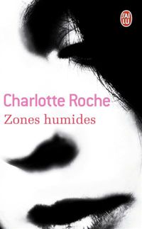 Couverture du livre Zones humides - Charlotte Roche