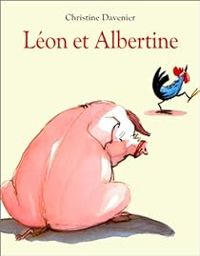 Couverture du livre Léon et Albertine - Christine Davenier