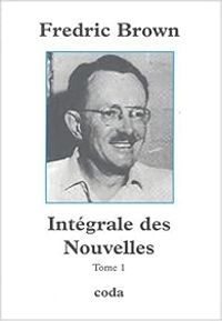 Couverture du livre Intégrale des Nouvelles - Fredric Brown