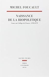 Michel Foucault - Naissance de la biopolitique 