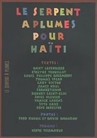 Dany Laferriere - Thomas C Spear - Evelyne Trouillot - Gary Victor - Le Serpent à plumes pour Haïti