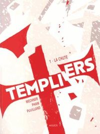 Jordan Mechner - Leuyen Pham(Illustrations) - Alex Puvilland(Illustrations) - Templiers - tome 1 La Chute 