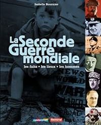 Couverture du livre La Seconde Guerre mondiale - Isabelle Bournier