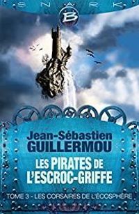 Jean Sebastien Guillermou - Les Corsaires de l'Écosphère