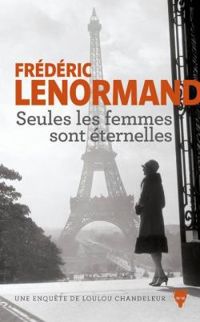 Couverture du livre Seules les femmes sont éternelles - Frederic Lenormand