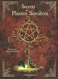 Couverture du livre Secrets des plantes sorcières - Richard Ely