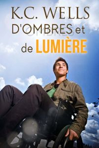 Couverture du livre D'ombres et de lumière - Kc Wells