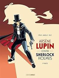 Jerome Felix - Arsène Lupin contre Sherlock Holmes