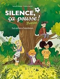 Isabelle Bottier - Silence ça pousse ! Junior