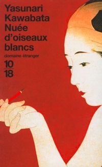 Couverture du livre Nuée d'oiseaux blancs - Yasunari Kawabata