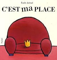 Couverture du livre C'est ma place - Emile Jadoul