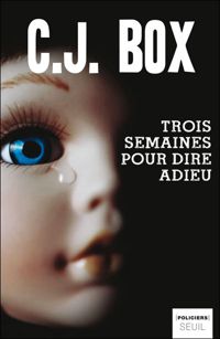 Couverture du livre Trois semaines pour un adieu - Cj Box