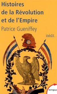 Couverture du livre Histoires de la Révolution et de l'Empire - Patrice Gueniffey