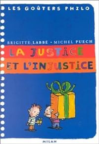 Couverture du livre Les goûters philo : La justice et l'injustice - Brigitte Labbe - Michel Puech