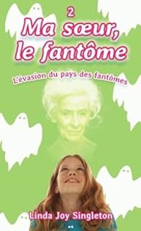 Linda Joy Singleton - L'évasion du pays des fantômes